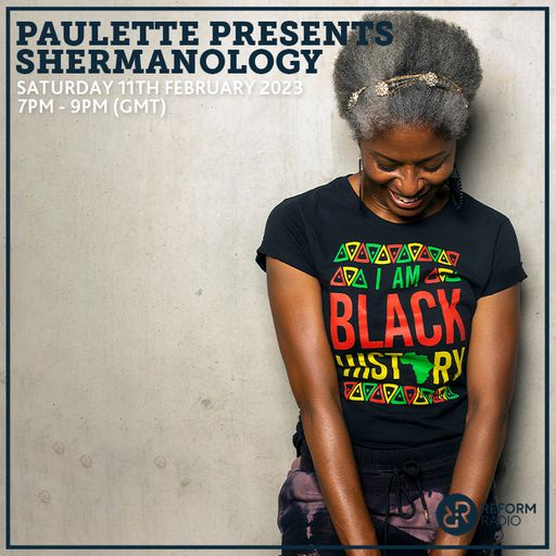 Paulette presents Shermanology 11th February 2023