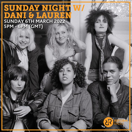 Sunday Night w/ Dani & Lauren 6th March 2022