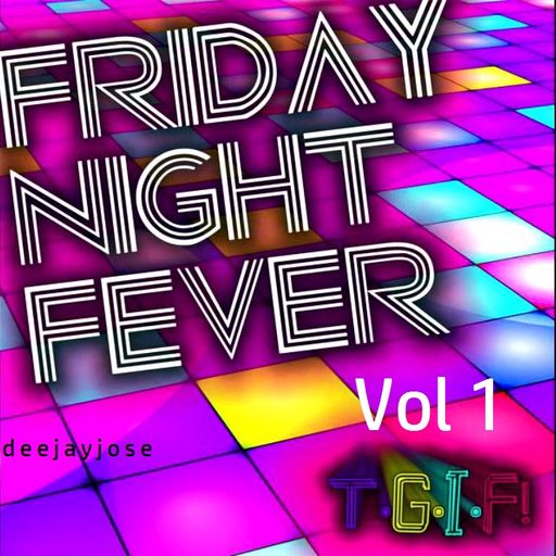 Friday Night Fever Disco Mix v.1 by DeeJayJose