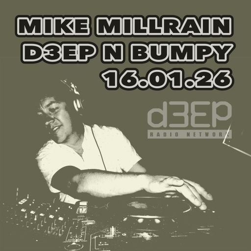 Mike Millrain - Deep 'n' Bumpy (16/01/26)