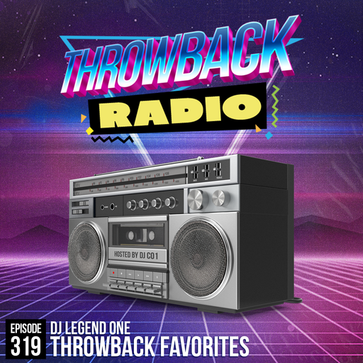 Throwback Radio #319 - DJ Legend One (Throwback Favorites)