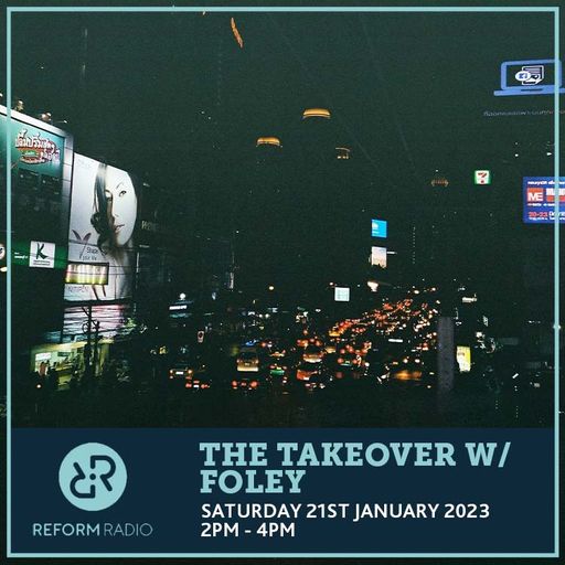 The Takeover w/ Foley 21st January 2023