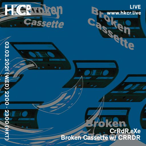 CrRdR.eXe: Broken Cassette w/ CRRDR - 03/03/2021