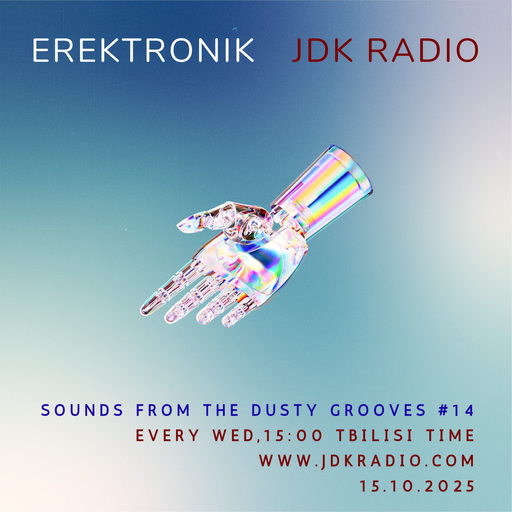 Erektronik - Sounds From The Dusty Grooves #14 @JDKRadio