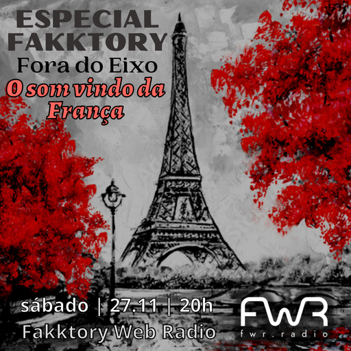 Especial Fakktory - Fora do Eixo - O Som Vindo da França - 27.11.2021