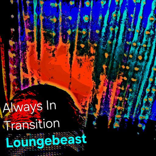 Always In Transition
