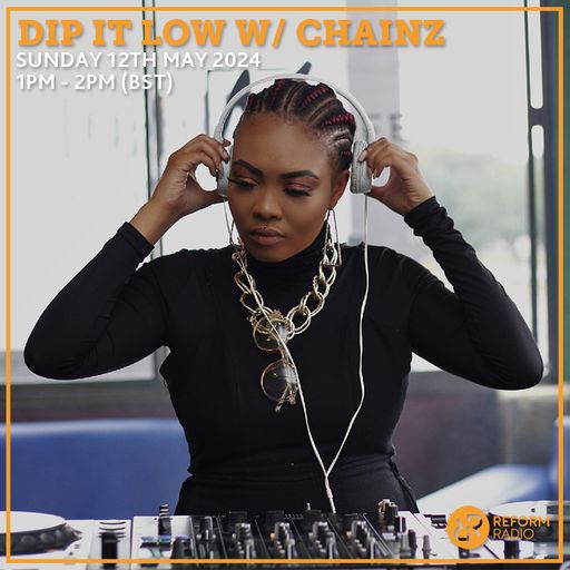 Dip It Low w/ CHAINZ 12th May 2024