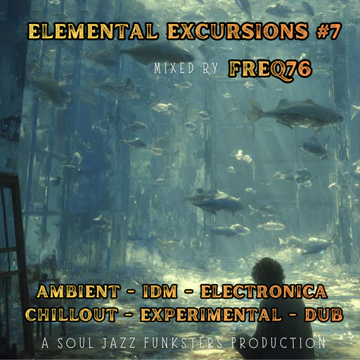 Elemental Excursions Vol 7 - Ambient - IDM - Electronica - Sci-Fi - Experimental Feat FREQ76