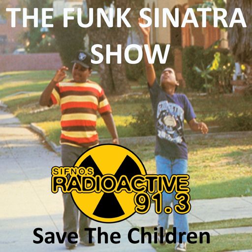 The Funk Sinatra Show - 023 - 10-07-20 - Save the Children
