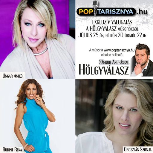 Hölgyválasz extra válogatás. Ungár Anikó, Rubint Réka, Oroszlán Szonja. A Július 25-i műsorunk.