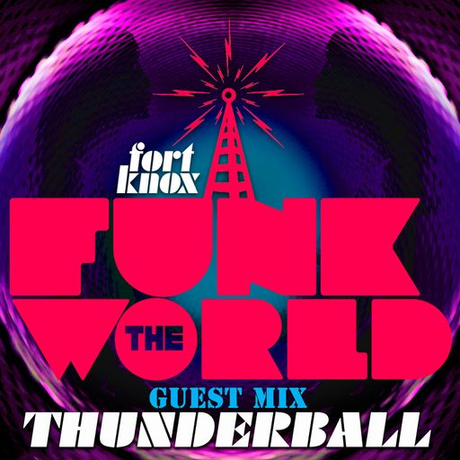 Thunderball presents Funk The World 39