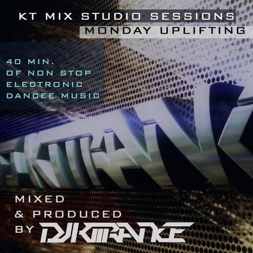 KT MIX STUDIO SESSIONS MONDAY UPLIFTING