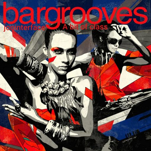 A BIT OF CLASS BARGROOVES INTERFACE GLOBAL MUSIC FT JON INTERFACE