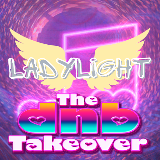 The DnB Takeover - LadyLight - Oct '24