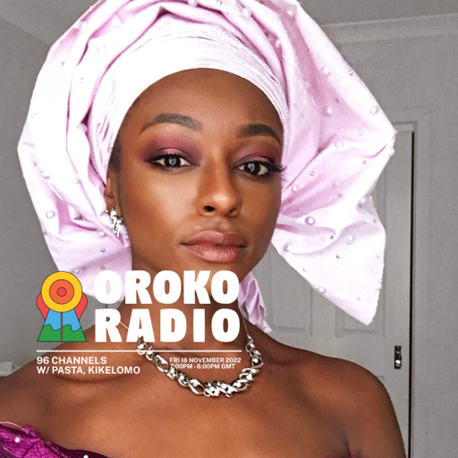 Pasta, Kikelomo - 96 Channels - 18th November 2022