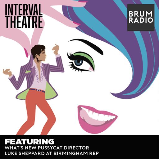 Interval Theatre with Luke Sheppard director of What's New Pussycat (12/10/2021)