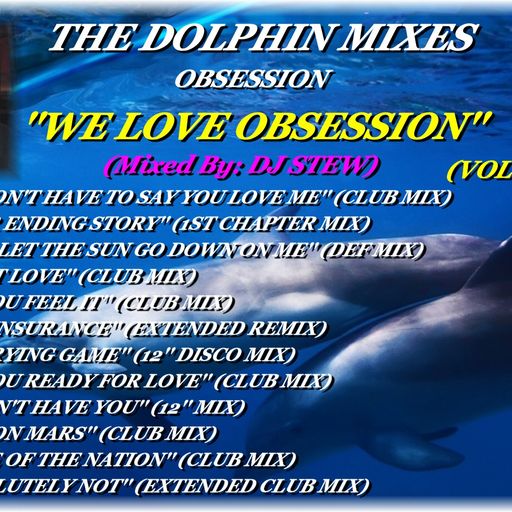 THE DOLPHIN MIXES - OBSESSION - ''WE LOVE OBSESSION'' (VOLUME 1)