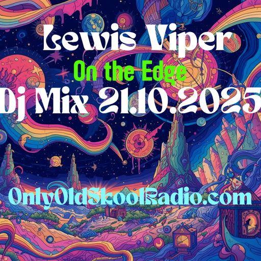 Lewis Viper - Over The Edge - OnlyOldSkoolRadio.com -21.10.2025