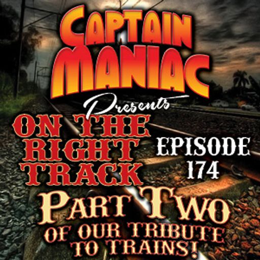 Episode 174 / On the Right Track