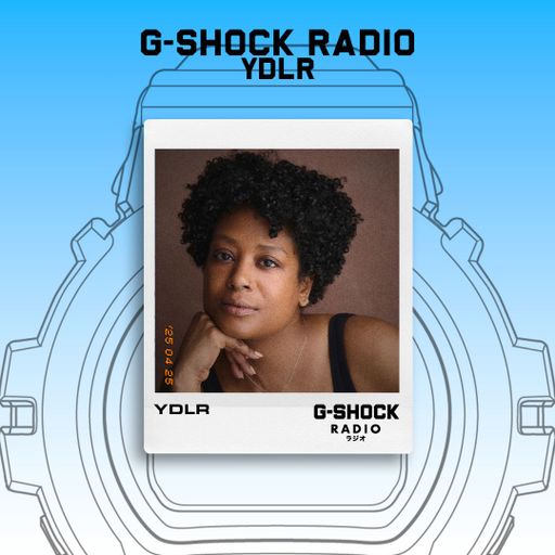 G-SHOCK Radio Presents... YDLR - 25/04