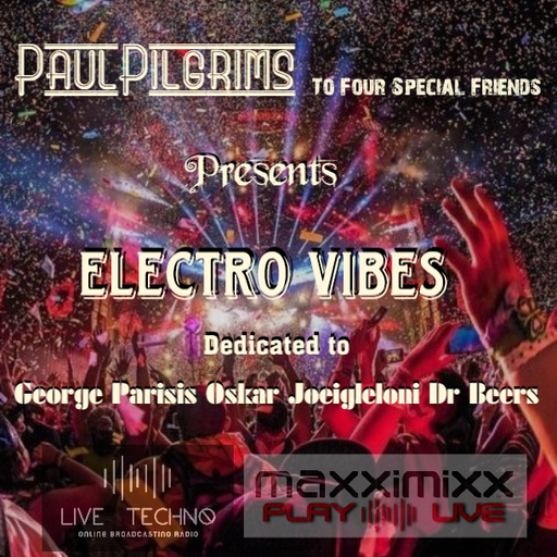 Electro Vibes dedicated to George Parisis, Oskar, Joeigleloni, Dr Beers 03 December 2K22