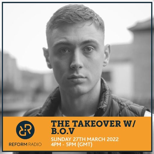 The Takeover w/ b.o.v 27th March 2022