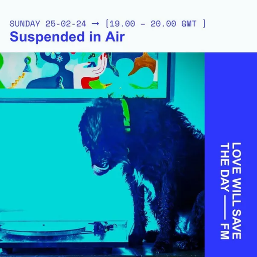 2024-02-25 Suspended in Air | LWSTD-FM