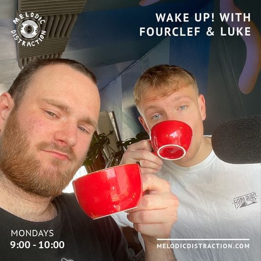 Wake Up! with Fourclef & Luke Bryant (28th November '22)