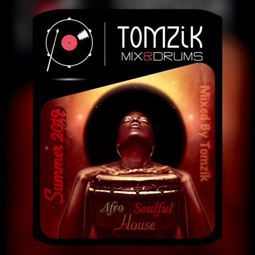 TOMZIK / Mix Séssion Afro - Soulful - House / Summer 2019