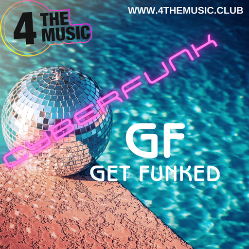 Get Funked - 4 The Music Exclusive - Cyber Funk Vol 2