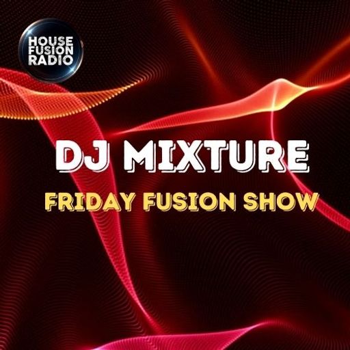 DJ MIXTURE // FRIDAY FUSION SHOW // 21-06-2024