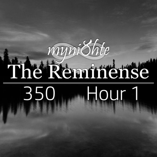 The Reminense 350 - Hour 1
