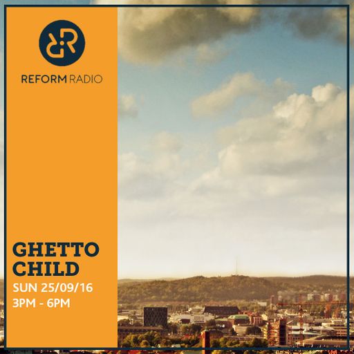 Ghetto Child 25th September 2016
