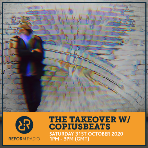 The Takeover w/ Copiusbeats 31st October 2020