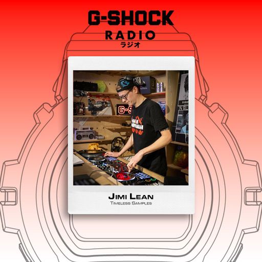 G-SHOCK Radio Presents... Timeless Samples - 'Dilla Time' with Jimi Lean - 22 /01