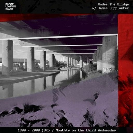 Under The Bridge w/ James Supplanter - 17.01.24