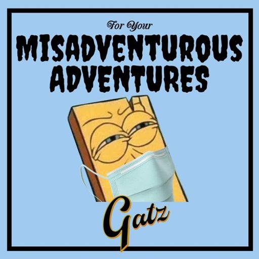 Gatz - For Your Misadventurous Adventures