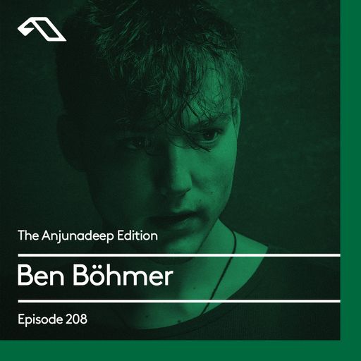 The Anjunadeep Edition 208 with Ben Böhmer