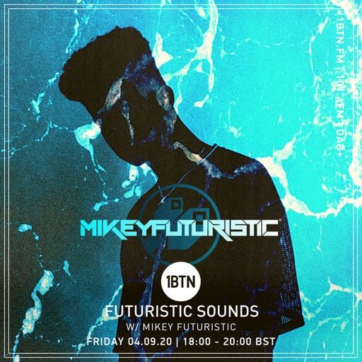 Futuristic Sounds with Mikey Futuristic - 04.09.2020