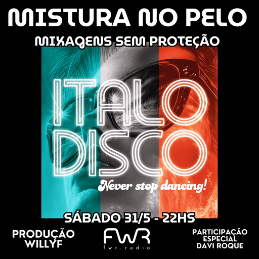 Mistura no Pelo 017 - Italo Disco - 31.5.2025