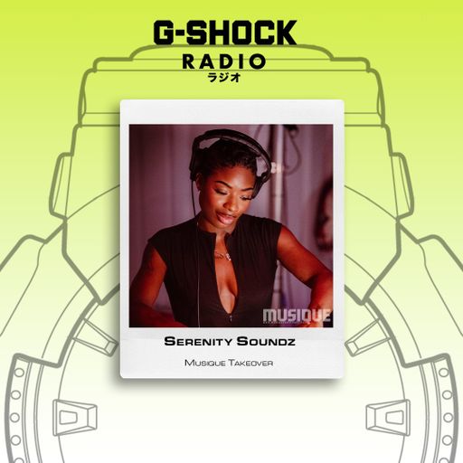 G-SHOCK Radio Presents... Musique Takeover - Serenity Soundz - 21/03