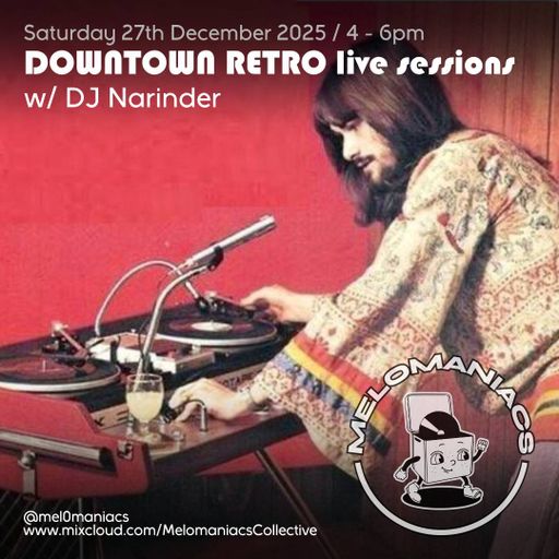 DJ Narinder // Live from Downtown Retro // Sat 27-Dec-2025