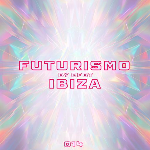 CFBT	-	FUTURISMO IBIZA 014 on Ibiza Stardust Radio