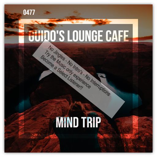 Guido's Lounge Cafe Broadcast 0477 Mind Trip (Select)