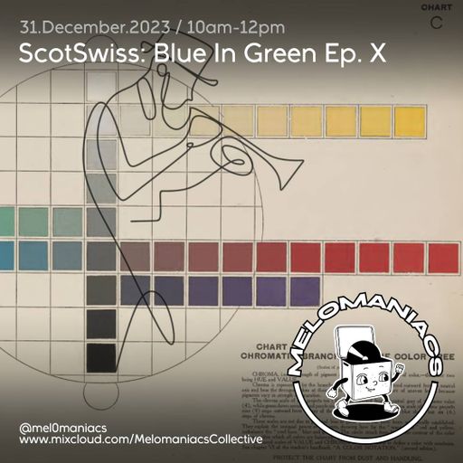 ScotSwiss: Blue in Green: Ep X // 31 Decembre 2023 (10-12pm) // Melomaniacs