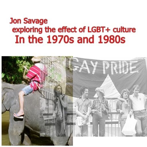 Jon Savage exploring the frequently overlooked story of the effect of LGBT+ culture