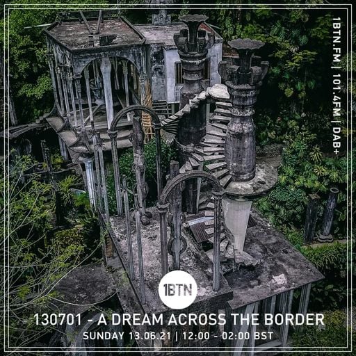 130701 - A Dream Across The Border -  13.06.2021