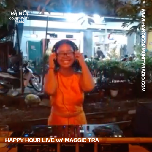 Happy Hour DJs LIVE w/ Maggie Tra