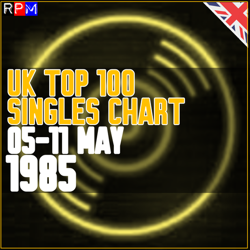 UK TOP 100 : 05-11 MAY 1985