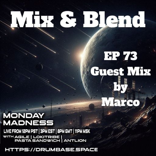 Monday Madness - Mix & Blend #73 4.27.26 Guest Mix by Marco -DrumBase.Space